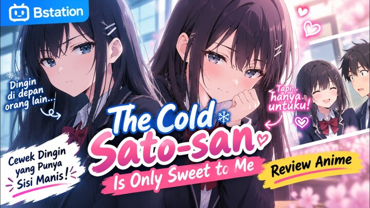 The Cold Sato-san Is Only Sweet to Me 😳💕 Cewek Dingin yang Punya Sisi Manis! | Review Anime Indon