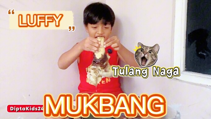 LUFFY MUKBANG TULANG NAGA✨