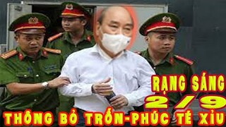 🔴RẠNG SÁNG2/9 V/Á TR Đ ĐÔ:T/THÔNG TRỐN KHỎI B/VIỆN Q/Y109 V/PHÚC-LỆNH TRUYNÃ Đ/BIỆT-NG X PHÚC TÉ XỈU