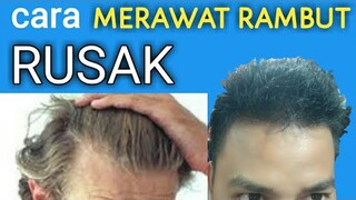 cara merawat rambut rusak pria, agar menjadi sehat kembali
