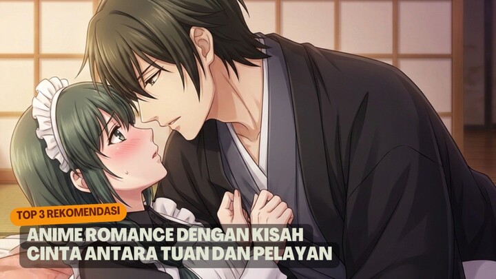 Rekomendasi anime romance dengan kisah cinta antara tuan dan pelayan