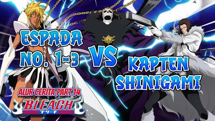 Bentrokan Antara Kapten Shinigami Melawan Espada No. 1-3 ｜ Alur Cerita Anime Bleach Part 14