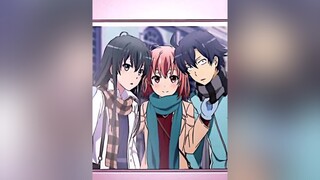 🥺 anime fypシ amv yahariorenoseishunlovecomedy yuigahama