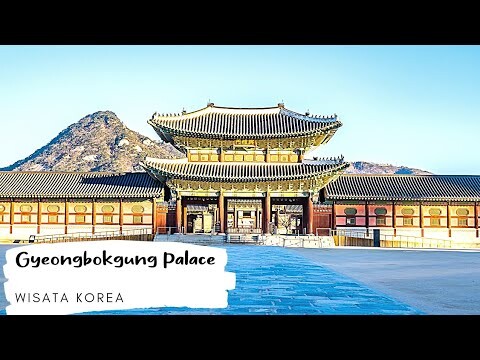 Gyeongbokgung Palace | Pesona Keindahan Istana Korea | Wisata Korea