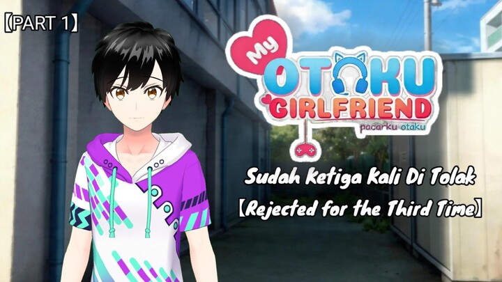 Sudah Ketiga Kali Di Tolak 【VTUBER INDONESIA PART 1】【MY OTAKU GIRLFRIEND】【Chapter 1-Hoshina Chizu】