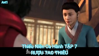 Thiếu Niên Ca Hành TẬP 7-RƯỢU TAO THIÊU