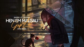 Hẹn em mai sau gặp lại (CM1X Lofi Ver.) - Emcee L ft. Lamoon
