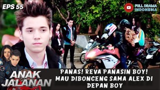 PANAS! REVA PANASIN BOY! MAU DIBONCENG SAMA ALEX DIDEPAN BOY - ANAK JALANAN 55