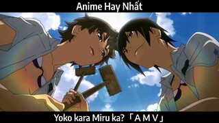 Yoko kara Miru ka?「ＡＭＶ」Hay Nhất