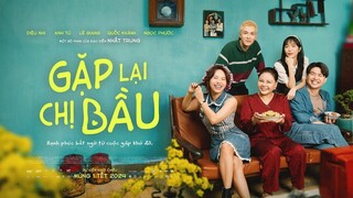 GẶP LẠI CHỊ BẦU - Main Trailer | KC: Mùng 1 Tết 2024