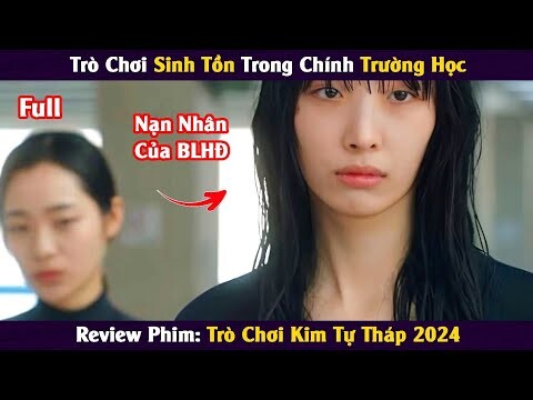 [Review Phim] Trò Chơi Sinh Tồn Trong Chính Trường Học || Tóm Tắt Phim || Xi Nê Review