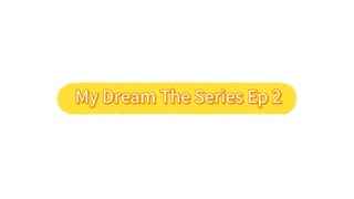 🇹🇭 My Dream The Series Ep 2 | Sub Indonesia
