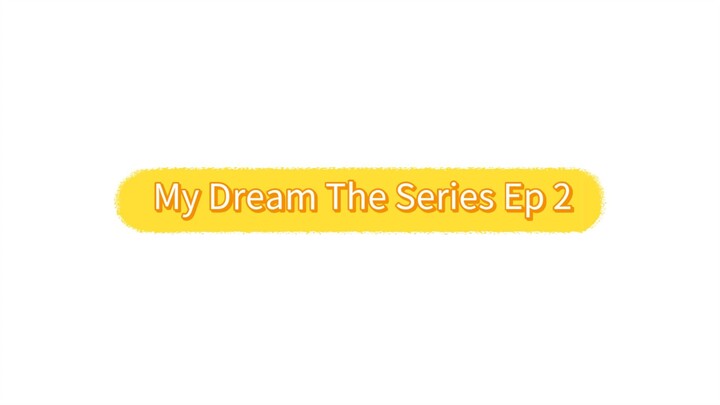 🇹🇭 My Dream The Series Ep 2 | Sub Indonesia