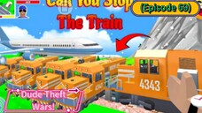 Dude Theft Wars (Episode 69) Can You Stop the Train