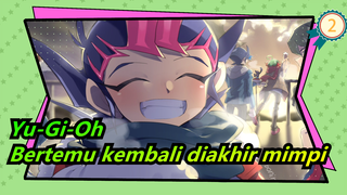 [Yu-Gi-Oh MAD] Kita akhirnya akan bertemu kembali diakhir mimpi / 7 Generasi Bersama_2