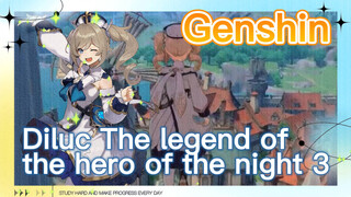 Diluc The legend of the hero of the night 3