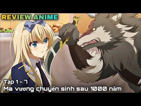 Tóm tắt anime | Bị loài người phản bộ ta trở thành ma vương để trả thù | Tập 1 - 7 | kira_review all