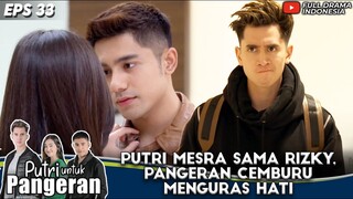 LIAT RANTY MARIA MESRA SAMA RIZA SYAH, VERRELL CEMBURU MENGURAS HATI - PUTRI UNTUK PANGERAN