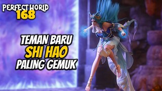 SHI HAO DAPAT GEBETAN GADIS GEMUK BARU - ALUR CERITA Perfect World 168