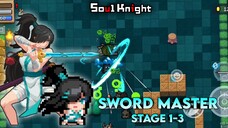 Sword Master || Ngeri Banget Jurus Dari Sword Master - Stage 1-3 || Soul Knight