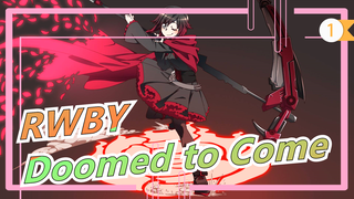 [RWBY] What Is Doomed to Come Must Come One Day - Huli Jing_1