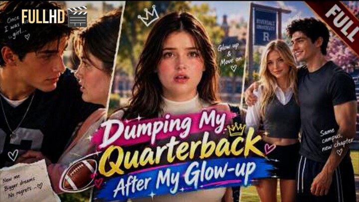 Dumping My Quarterback After My Glow-Up FULL