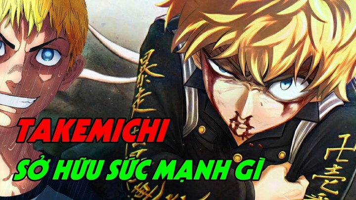 TAKEMICHI Đang Sở Hữu Sức Mạnh Gì - Thứ Giúp Đánh Bại MIKEY | Tokyo Revengers