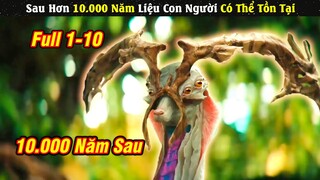 Review Phim | Sau 10 Nghìn Năm Liệu Văn Minh Con Người Có Tiếp Tục Tồn Tại