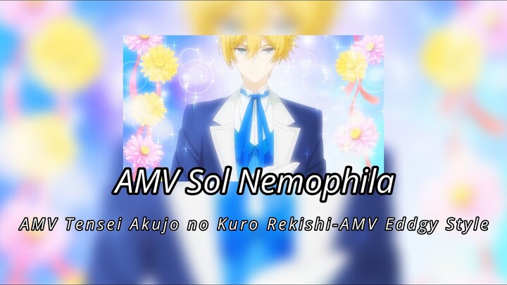 AMV Sol Nemophila-AMV Tensei Akujo no Kuro Rekishi-AMV Eddgy Style