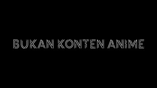 BUKAN KONTEN ANIME