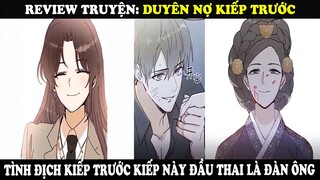 Review Truyện Duyên Nợ Từ Kiếp Trước | Tình Địch Kiếp Trước Kiếp Này Đầu Thai Là Đàn Ông