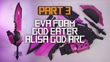 EVA Foam Cosplay Prop - Alisa God Arc from God Eater [EN sub] Part 3