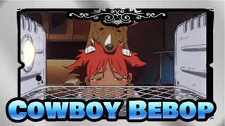 Apakah Ada Orang Lain Yang Tidak Menyukai Mereka?? | Cowboy Bebop