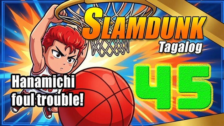 Slam Dunk Tagalog - 045 - Hanamichi foul trouble!