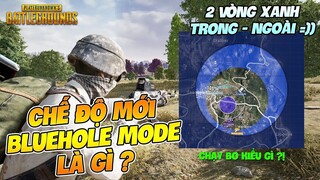 CHẾ ĐỘ BLUEHOLE MODE SẮP RA MẮT TRONG PUBG PC LÀ GÌ, CHƠI THẾ NÀO ?