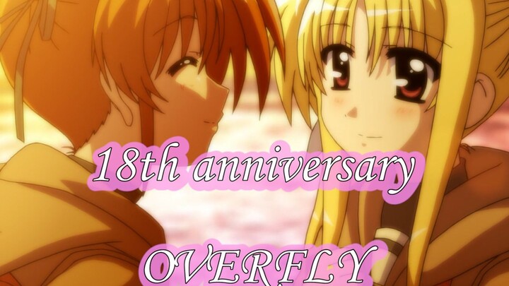 [Magic Girl Nanoha/MAD] OVERFLY 18th Anniversary