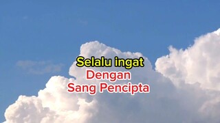 Selalu ingat dengan sang pencipta