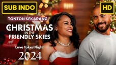 CHRISTMAS IN THE FRIENDLY SKIES 2024 SUB INDO