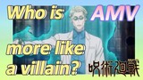 [Jujutsu Kaisen]  AMV | Who is more like a villain?