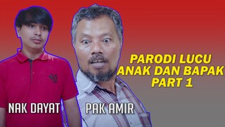 PARODI LUCU ANAK DAN BAPAK PART 1