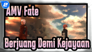 [Fate / MAD] Kita Berjuang Demi Kejayaan_2