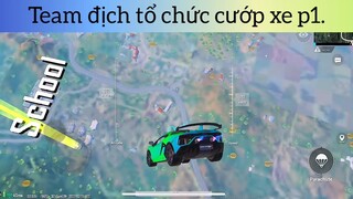 Team địch tổ chức cướp xe p1