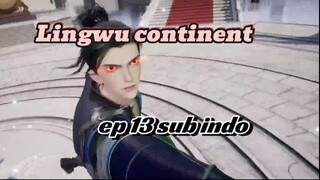 Lingwu Continent eps 13 sub indo