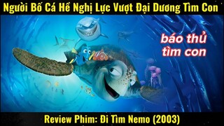 Người Cha Cá Hề Nghị Lực Vượt Đại Dương Tìm Con Trai | Review Phim