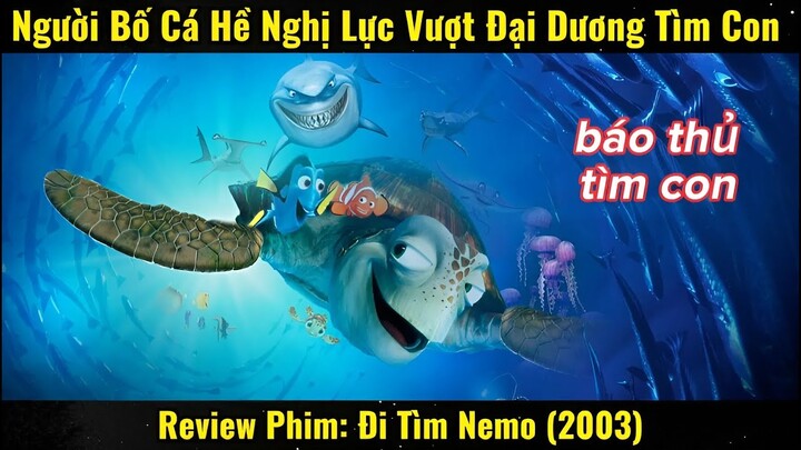 Người Cha Cá Hề Nghị Lực Vượt Đại Dương Tìm Con Trai | Review Phim