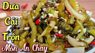 Cách Làm DƯA CẢI Chua Trộn Tỏi Ớt / cực giòn / Món Ăn Chay