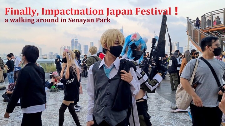 Finally, Impactnation Japan Festival ‼️ walking around in SPARK [Senayan Park] ! Cosplay Jepang