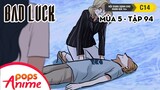 Bad Luck Mùa 5 - Tập 94 - Con Cưng Của Thần - Lời Nguyền Tuổi 17