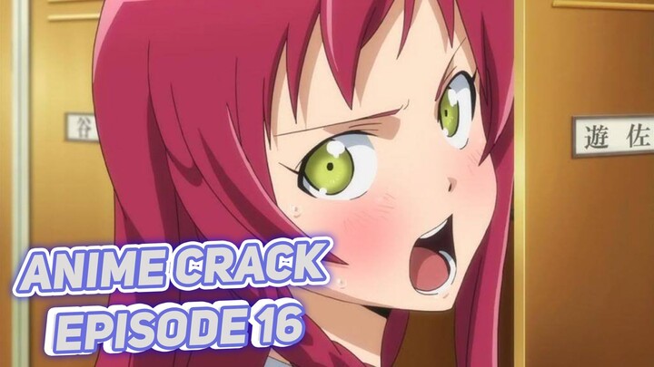 Malu-Malu Tapi Sebenarnya Mau ( Anime on Crack Indonesia Episode 16 )