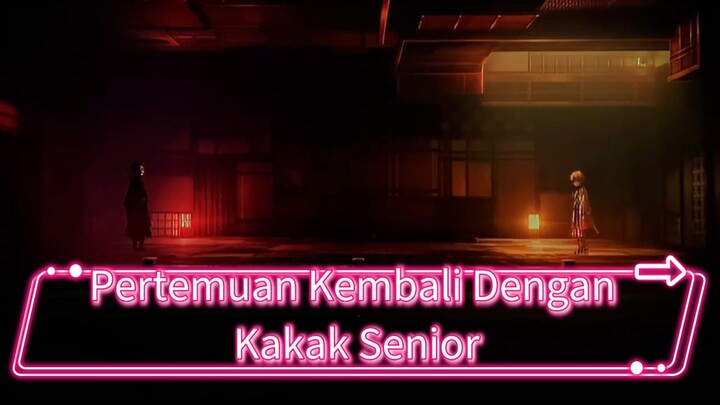 Pertemuan Kembali Dengan Kakak Senior